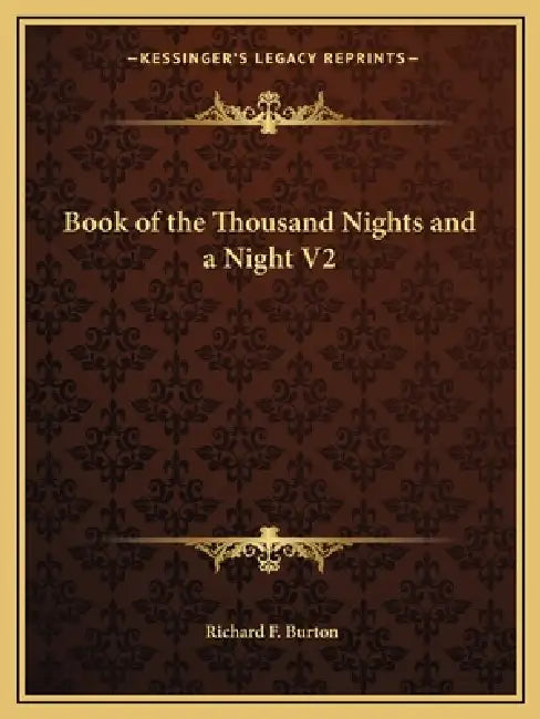 Book of the Thousand Nights and a Night V2 by Richard F. Burton