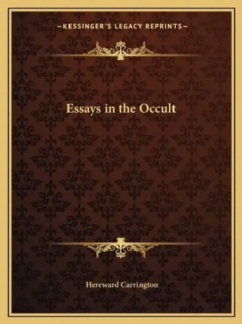 Essays in the Occult by Hereward Carrington