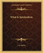 What Is Spiritualism by J. M. Peebles