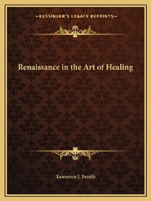 Renaissance in the Art of Healing by Lawrence J. Bendit