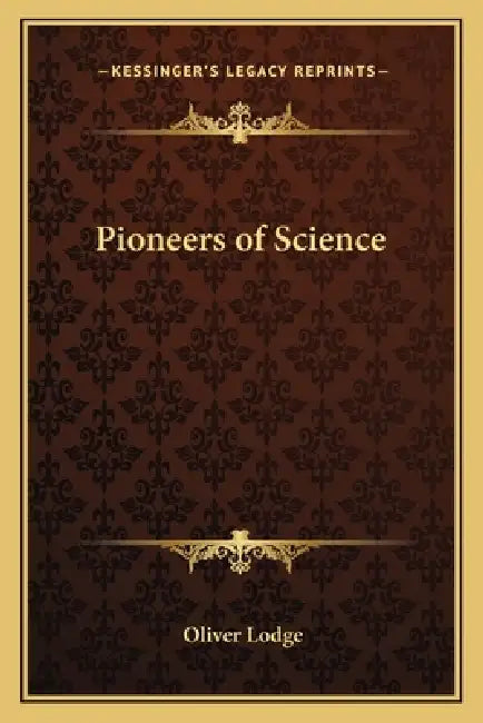 Pioneers of Science by Oliver Lodge