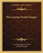 The Coming World Changes by Harriette Augusta Curtiss, F. Homer Curtiss