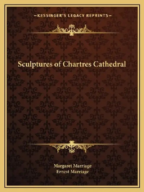 Sculptures of Chartres Cathedral by Margaret Marriage, Ernest Marriage