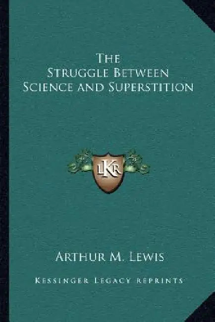 The Struggle Between Science and Superstition by Arthur M. Lewis