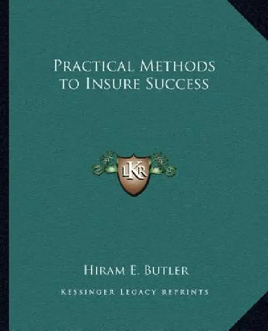 Practical Methods to Insure Success by Hiram E. Butler