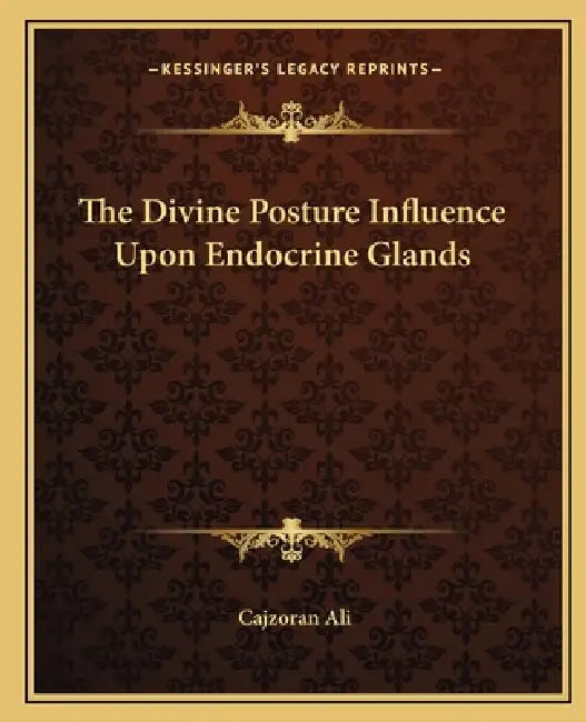 The Divine Posture Influence Upon Endocrine Glands by Cajzoran Ali