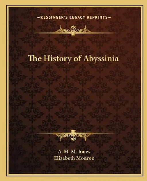 The History of Abyssinia by A. H. M. Jones, Elizabeth Monroe