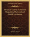 Advanced Course in Personal Magnetism The Secrets of Mental Fascination by Theron Q. Dumont