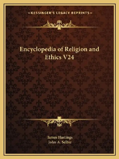 Encyclopedia of Religion and Ethics V24 by James Hastings, John A. Selbie