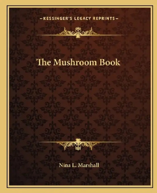 The Mushroom Book by Nina L. Marshall