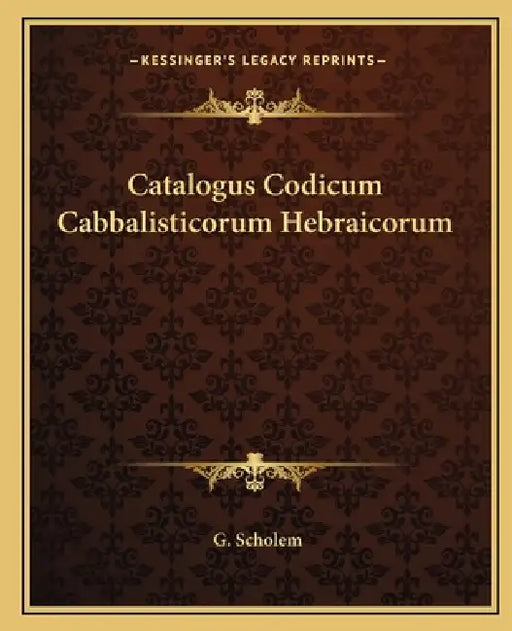 Catalogus Codicum Cabbalisticorum Hebraicorum by G. Scholem