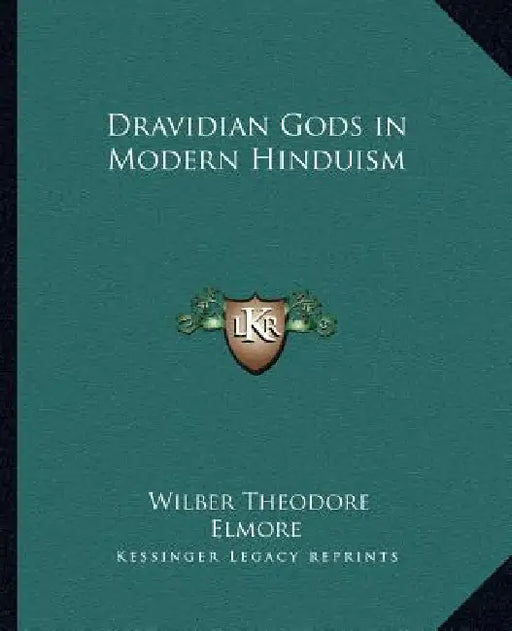 Dravidian Gods in Modern Hinduism by Wilber Theodore Elmore