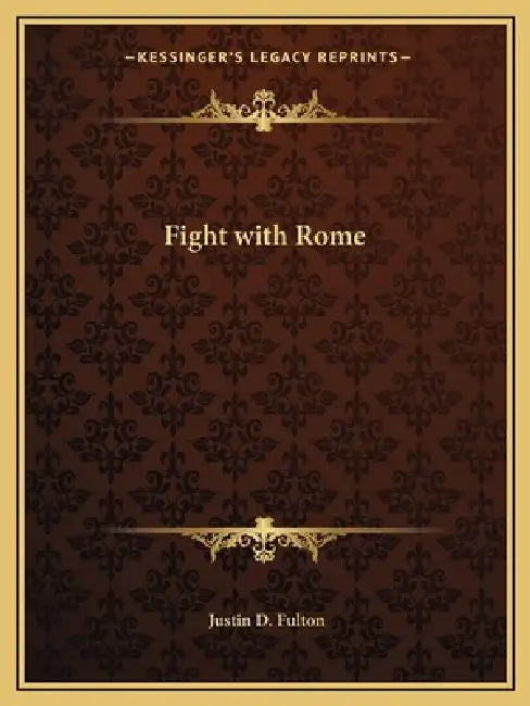 Fight with Rome by Justin D. Fulton