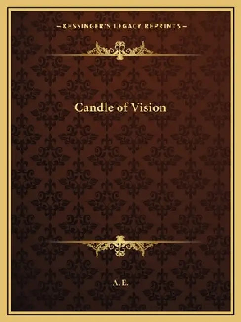 Candle of Vision by A. E.