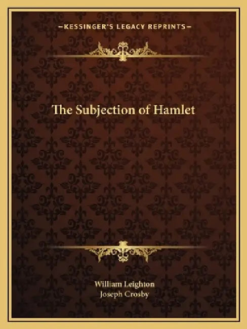 The Subjection of Hamlet by William Leighton, Joseph Crosby