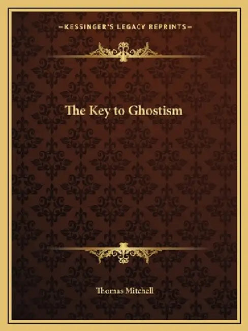The Key to Ghostism by Thomas Mitchell