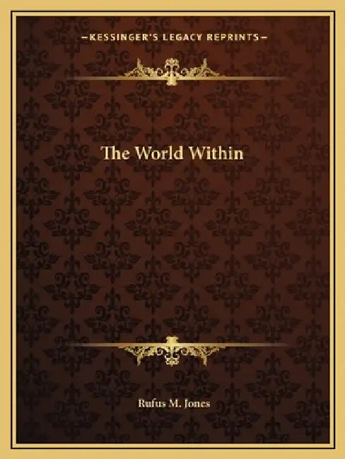 The World Within by Rufus M. Jones