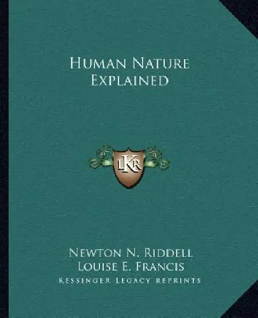 Human Nature Explained by Newton N. Riddell, Louise E. Francis