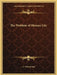 The Problem of Human Life by A. Wilford Hall
