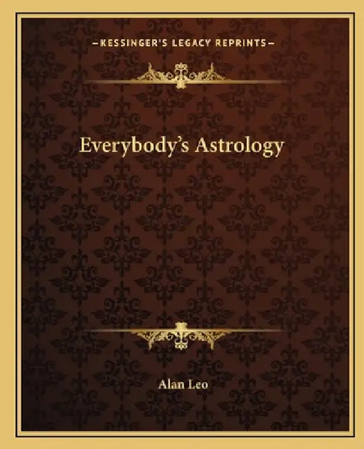 Everybody's Astrology by Alan Leo