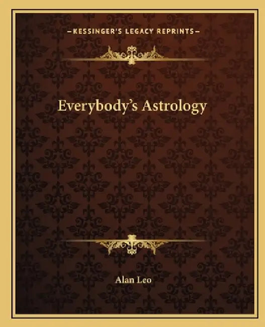 Everybody's Astrology by Alan Leo