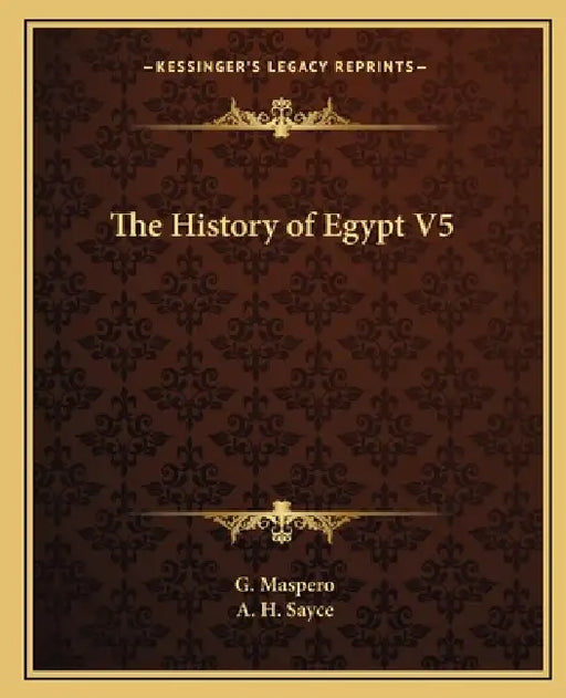 The History of Egypt V5 by G. Maspero, A. H. Sayce