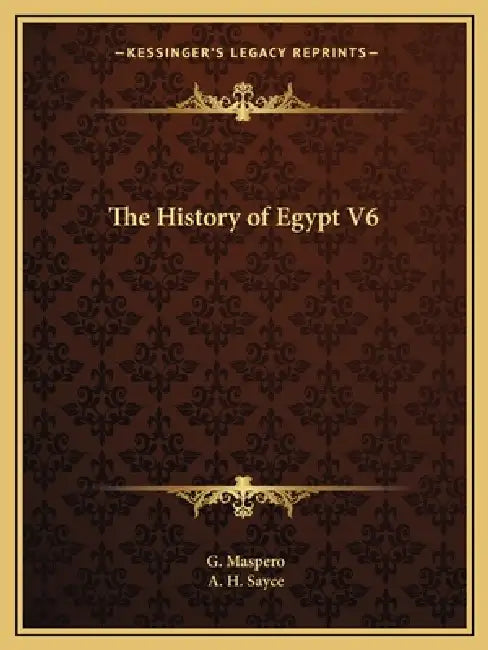 The History of Egypt V6 by G. Maspero, A. H. Sayce