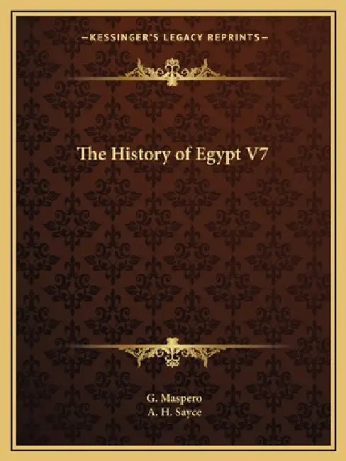 The History of Egypt V7 by G. Maspero, A. H. Sayce