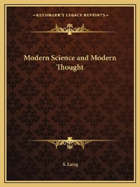 Modern Science and Modern Thought by S. Laing