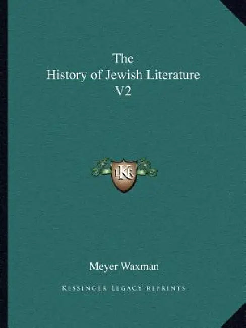 The History of Jewish Literature V2 by Meyer Waxman