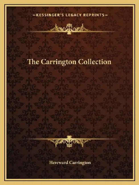 The Carrington Collection by Hereward Carrington