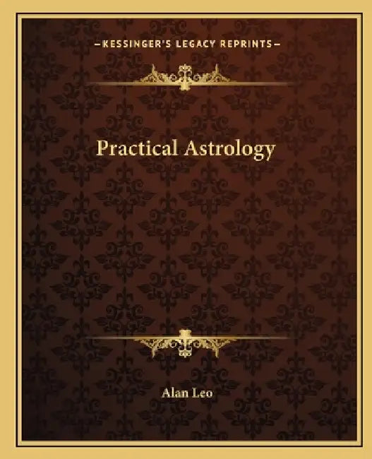 Practical Astrology by Alan Leo