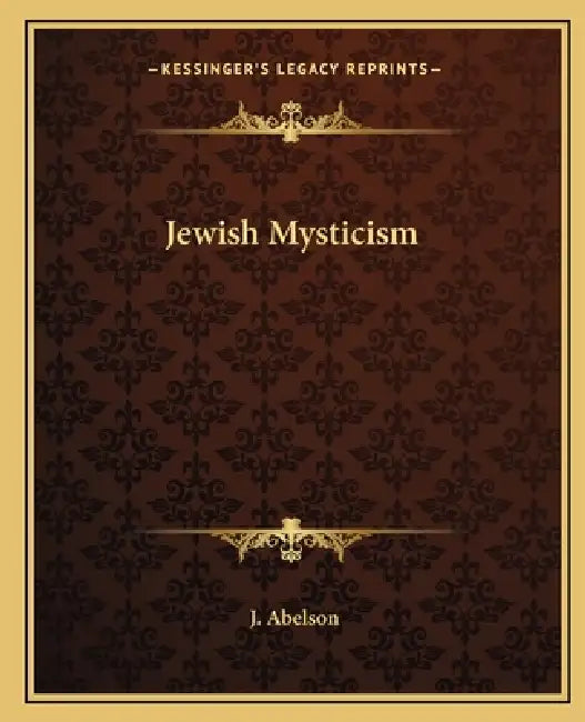 Jewish Mysticism by J. Abelson