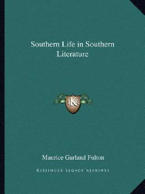 Southern Life in Southern Literature by Maurice Garland Fulton