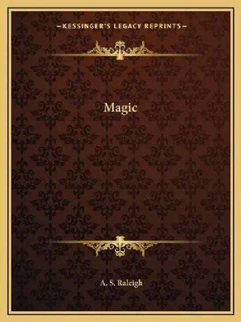 Magic by A. S. Raleigh
