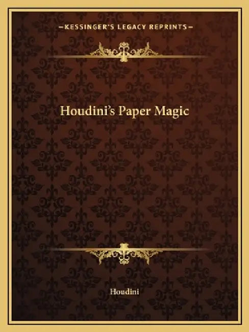 Houdini's Paper Magic by Houdini