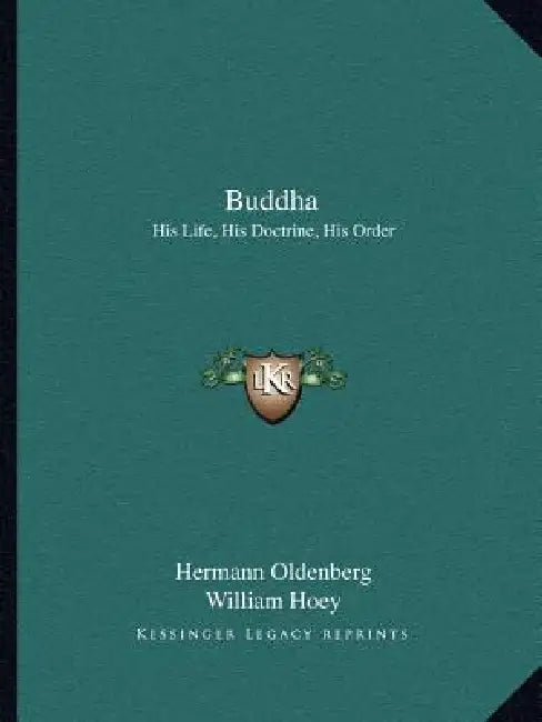 Buddha: His Life, His Doctrine, His Order by Hermann Oldenberg, William Hoey