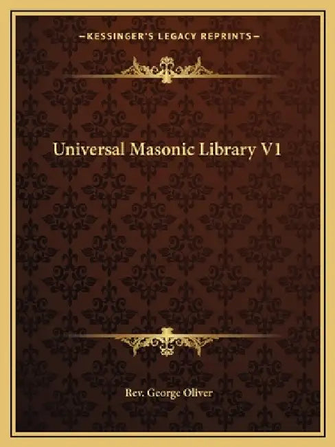 Universal Masonic Library V1 by George Oliver