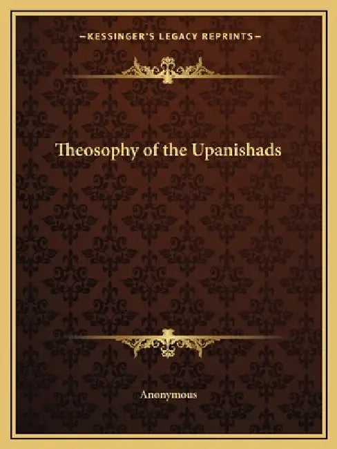 Theosophy of the Upanishads by Anonymous