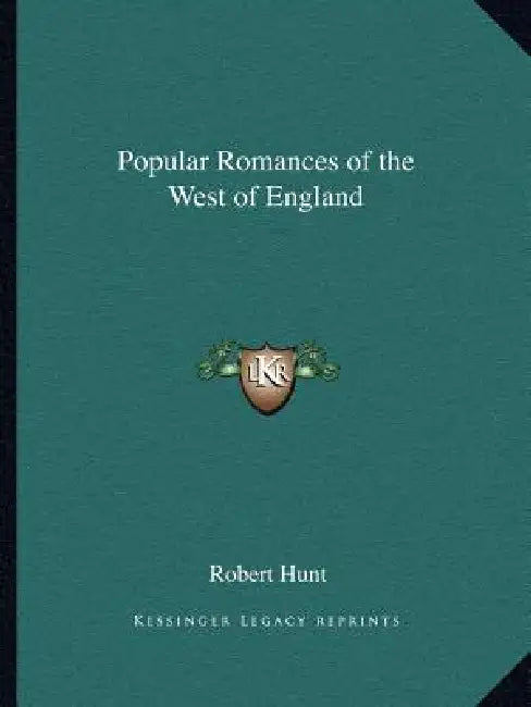 Popular Romances of the West of England by Robert Hunt
