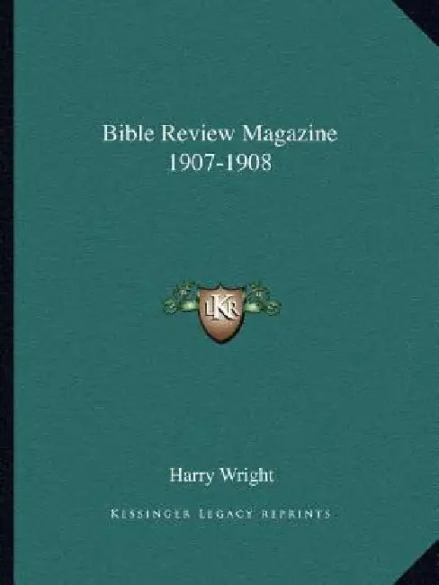 Bible Review Magazine 1907-1908 by Harry Wright