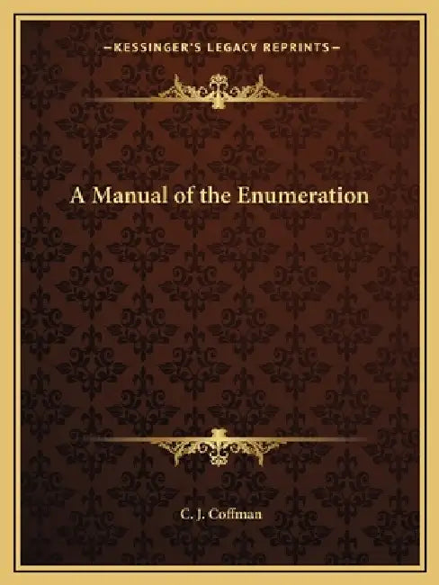 A Manual of the Enumeration by C. J. Coffman