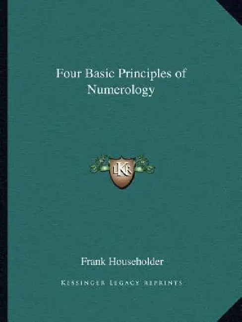 Four Basic Principles of Numerology by Frank Householder