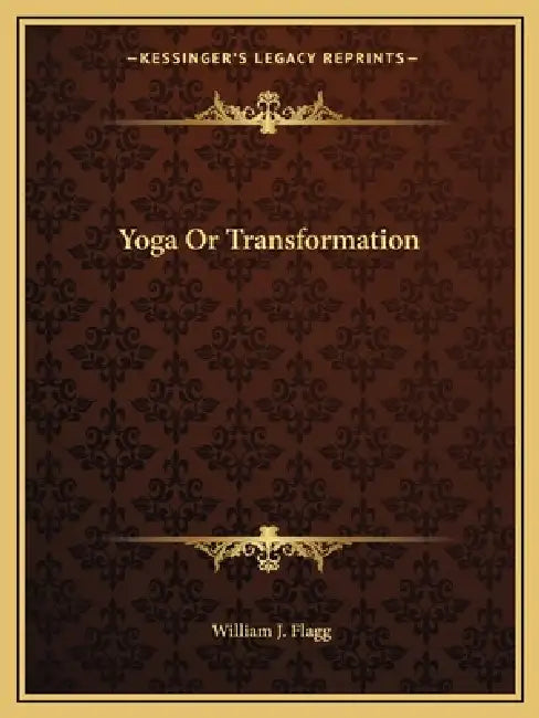 Yoga Or Transformation by William J. Flagg