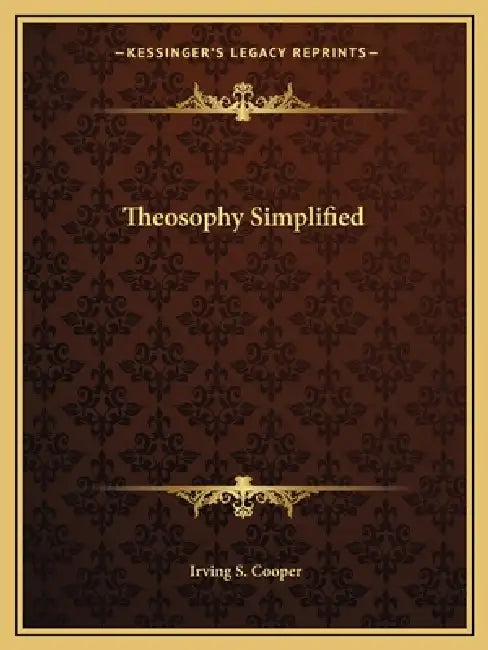 Theosophy Simplified by Irving S. Cooper