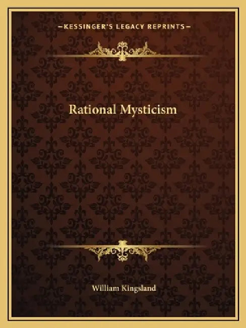 Rational Mysticism by William Kingsland