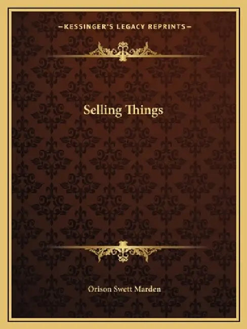 Selling Things by Orison Swett Marden