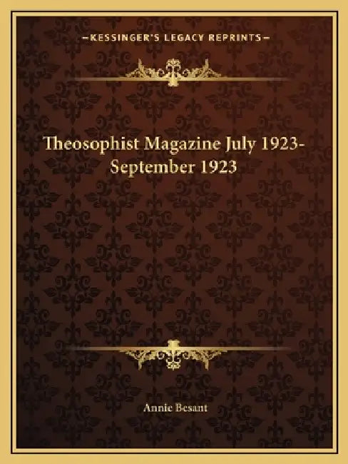 Theosophist Magazine July 1923-September 1923 by Annie Besant