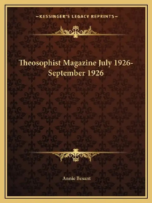 Theosophist Magazine July 1926-September 1926 by Annie Besant