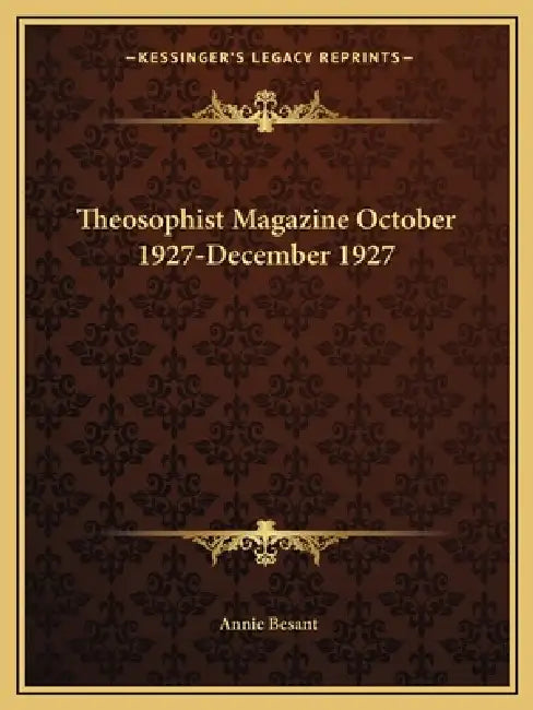 Theosophist Magazine October 1927-December 1927 by Annie Besant